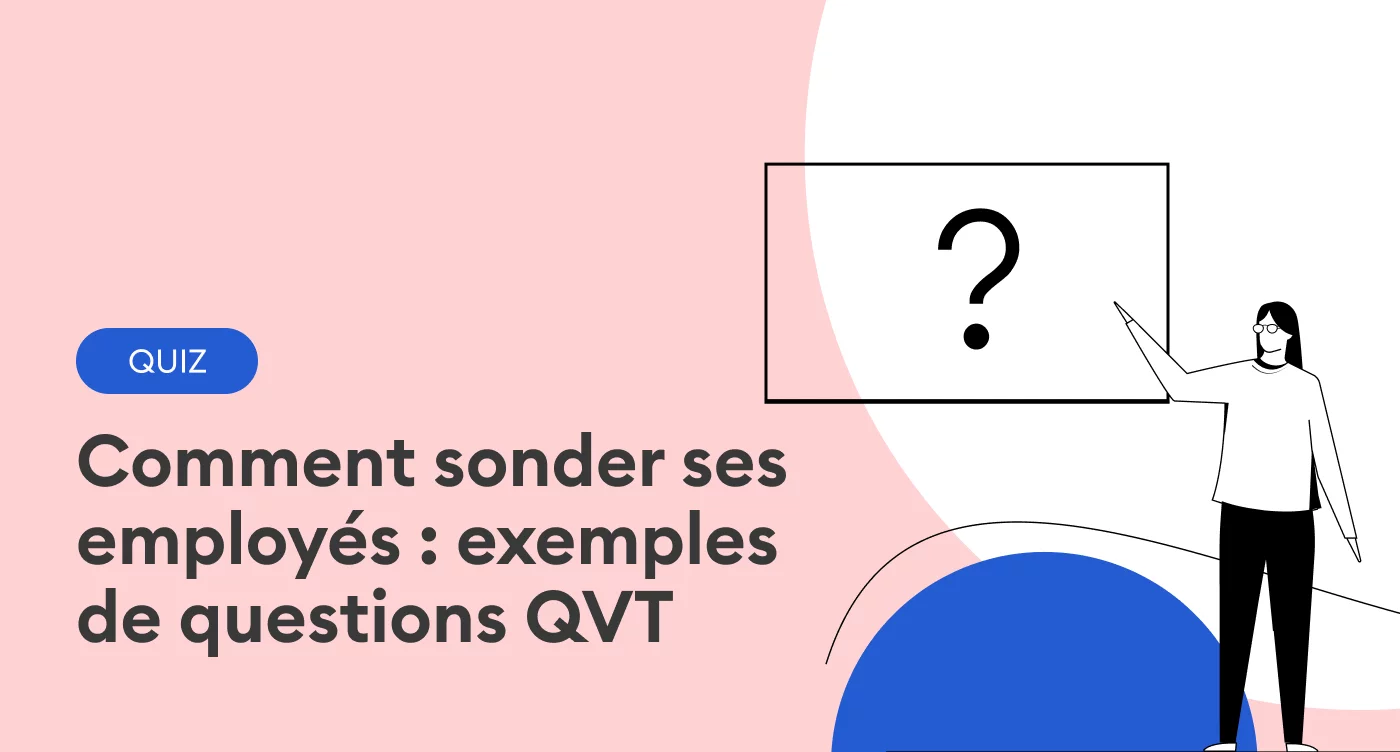 L'exemple de questionnaire QVT de satisfaction des employés